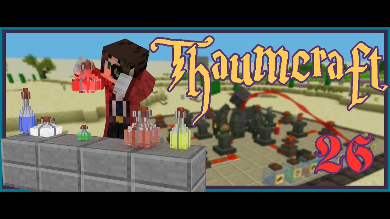 Thaumcraft 6 - The Forbidden Arts - Ep. 26: I'm Still Here, Alchemist!