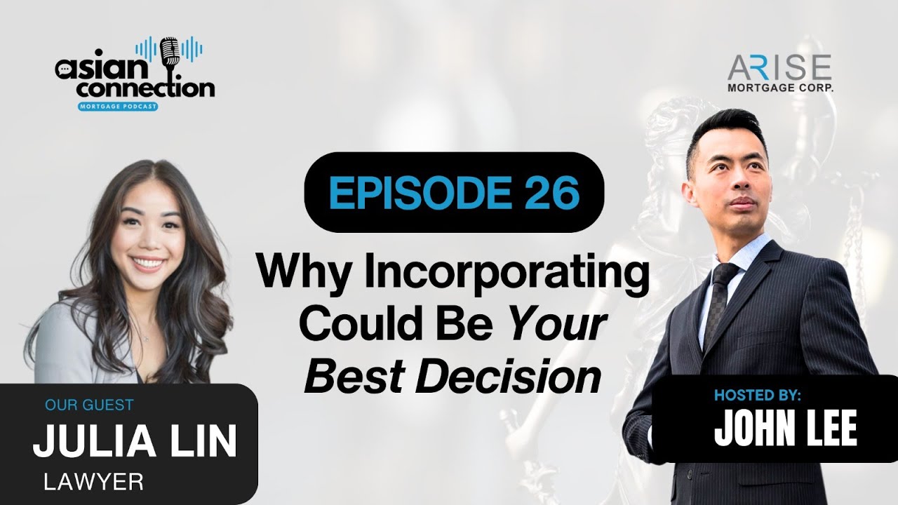 Episode 26 – Why Incorporating Could Be Your Best Decision | Asian Connection – Mortgage Podcast