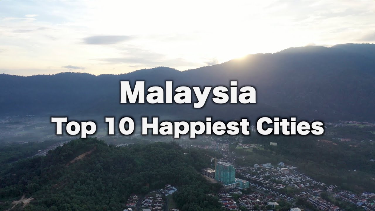 Malaysia Top 10 Happiest Cities