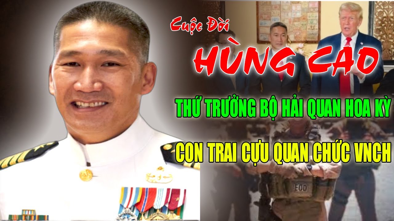 HÙNG CAO: Thứ Trưởng Bộ Hải Quân Hoa Kỳ - Con Trai Cựu Quan Chức VNCH