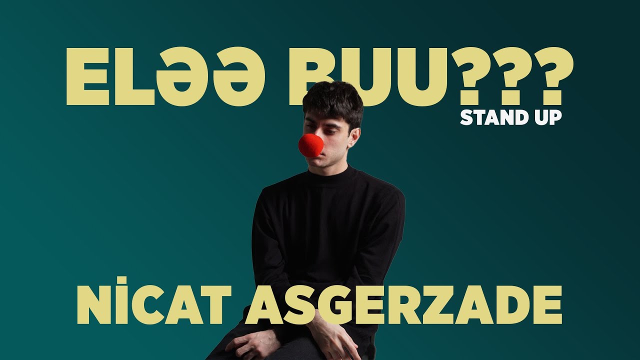 Elə bu?- Nicat Əsgərzadə (Stand Up) 18+