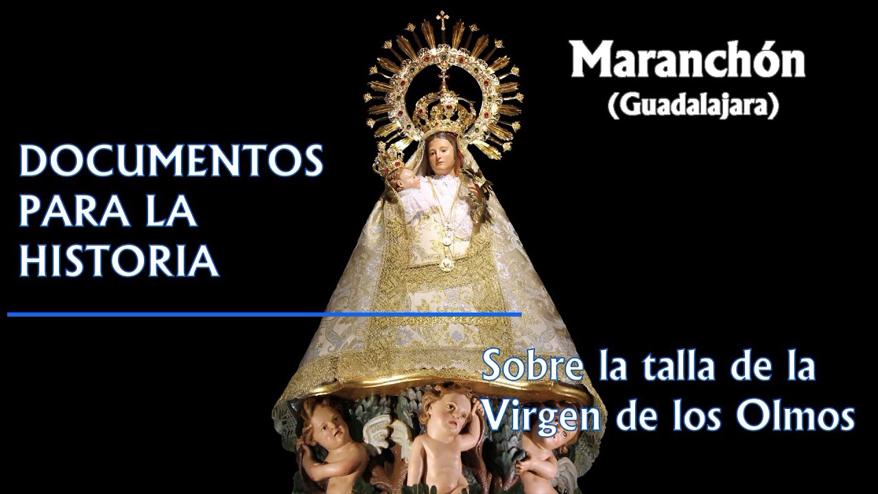 SOBRE LA TALLA DE LA VIRGEN DE LOS OLMOS.   MARANCHÓN (GUADALAJARA)