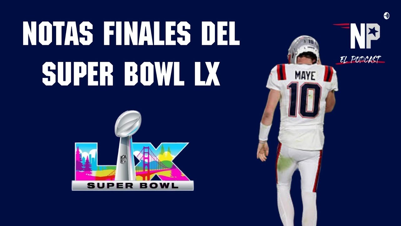 Notas finales del Super Bowl LX 