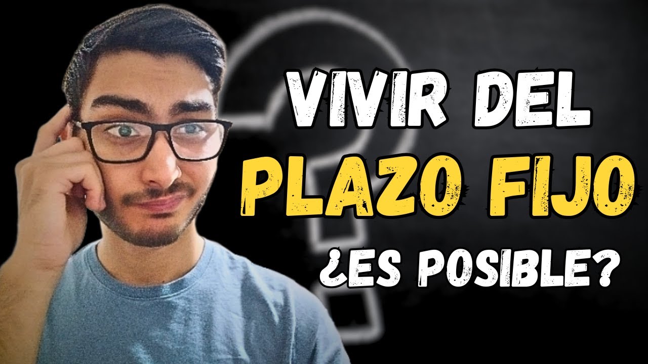 Vivir del PLAZO FIJO en Argentina 2025 &iquest;Se puede?