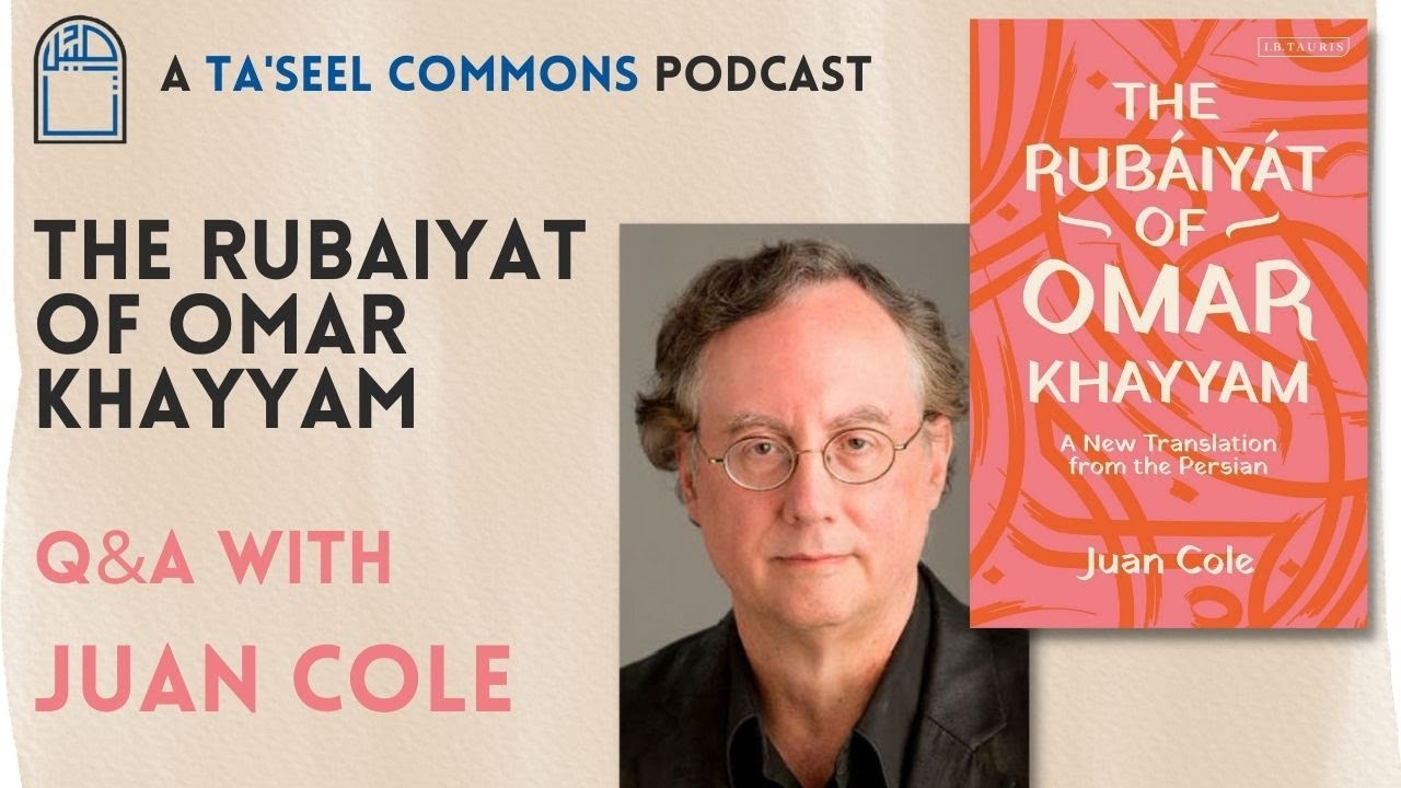 The Rubaiyat of Omar Khayyam - A New Translation by Juan Cole