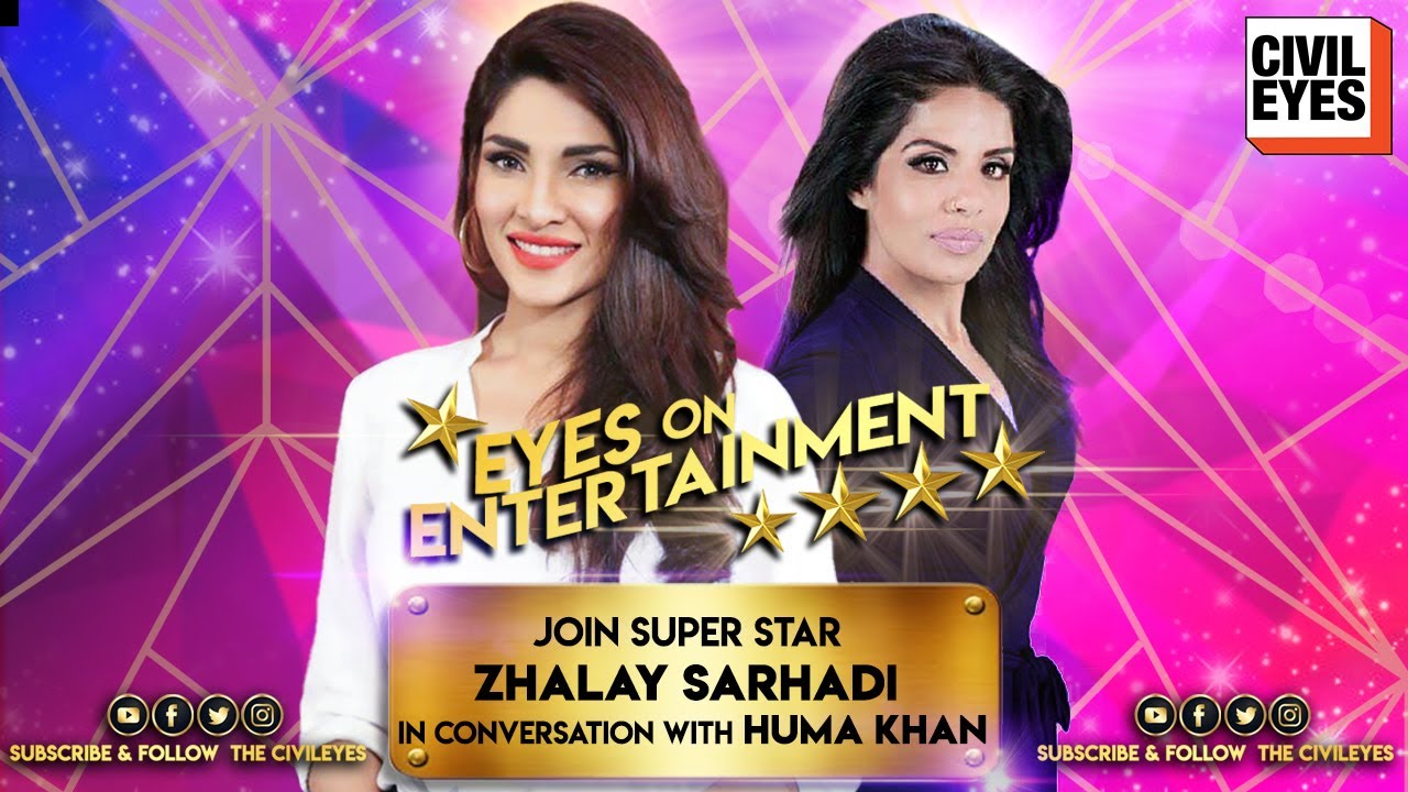ZHALAY SARHADI | | EYES ON ENTERTAINMENT | A heart to heart interview with HUMA KHAN