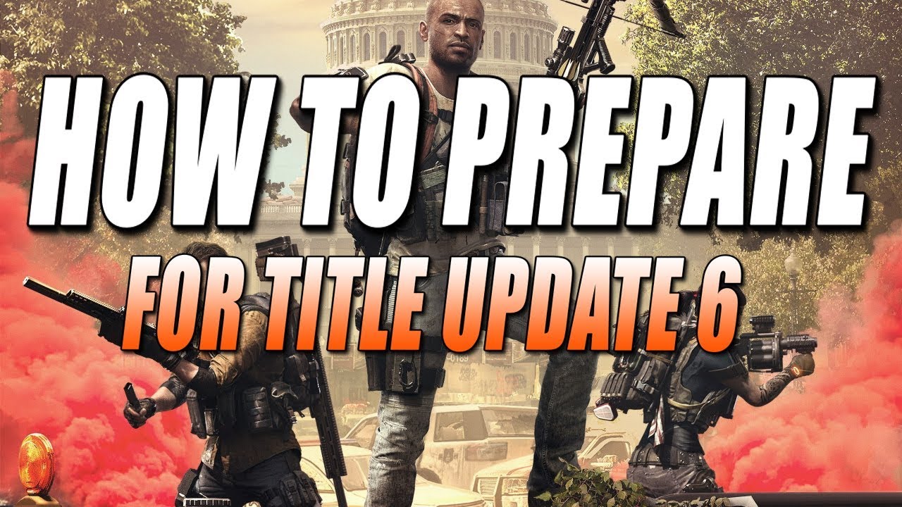 The Division 2 - How to Prepare for TU6