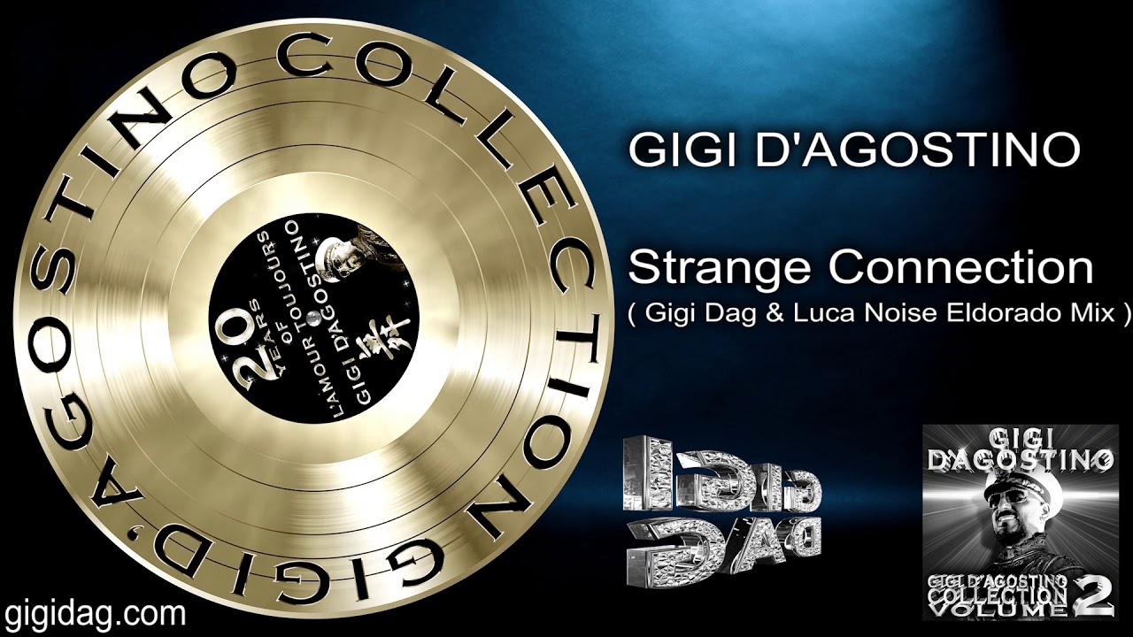 Gigi D'Agostino - Strange Connection ( Gigi Dag & Luca Noise Eldorado Mix )