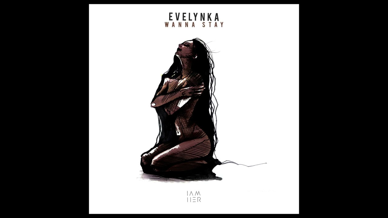 Evelynka - Wanna Stay (Ian Ludvig Remix) [IAMHER]