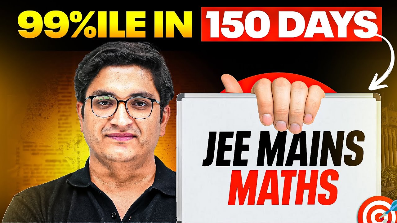 SCORE 99%ile in 150 Days || MATHEMATICS GAMEPLAN⚡️|| JEE 2025