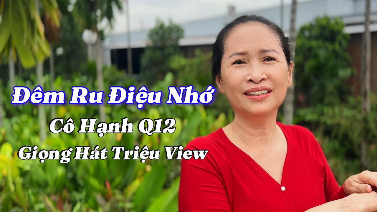 Đêm Ru Điệu Nhớ - Cô Hạnh Q12 - Nghe Vẫn Còn Như Ngày Nào
