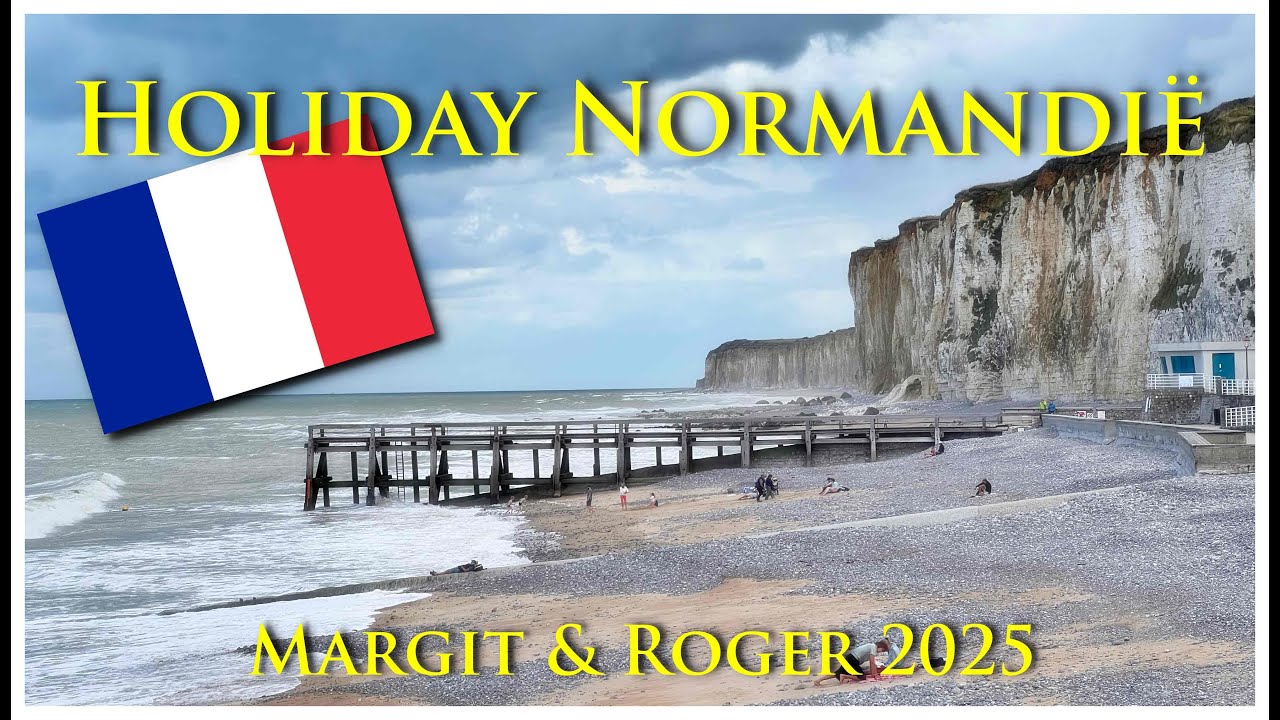 Holiday 2025 Part 2: Vakantie in Normandië, Franse kust & de kliffen van Étretat