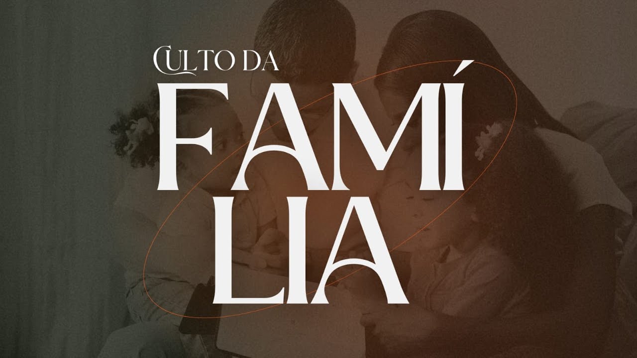 CULTO DA FAMÍLIA | 22/02/2026