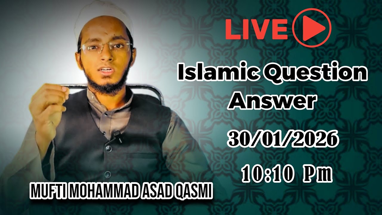 🔴Live Islamic Question Answer With Mufti Mohammad Asad Qasmi | 30/01/2026 | Friday | 10:00 Pm