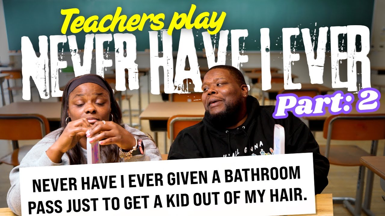 Never Have I Ever: Hilarious Teacher Confessions (Part 2)