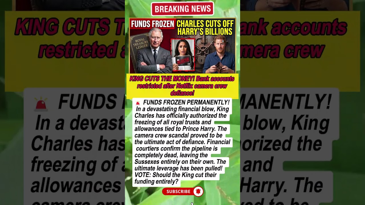 FROZEN! 💸 King Charles Locks Harry&rsquo;s Trust Fund After Camera Crew Scandal! #RoyalFamily #PrinceHarry
