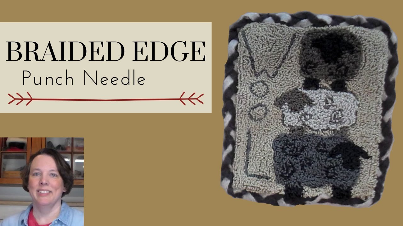 Finish Punch Needle  Projects with a Braided Edge