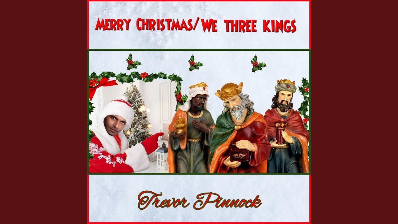 Merry Christmas / We Three Kings