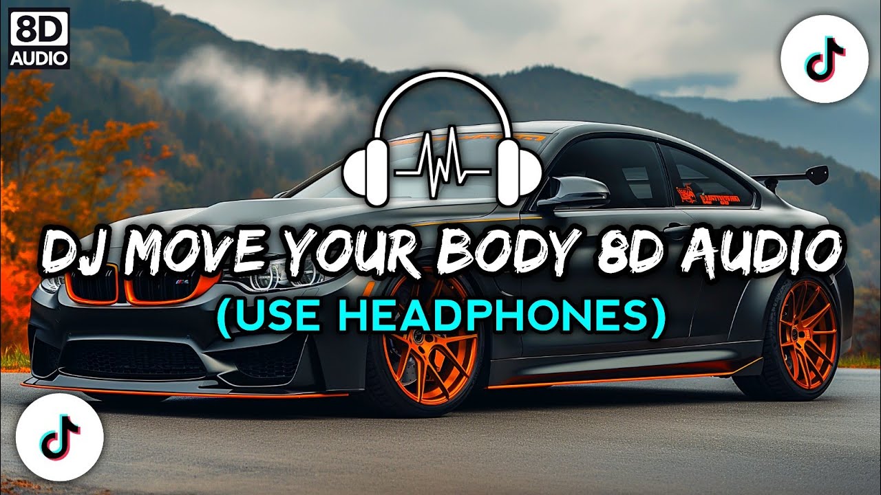 DJ MOVE YOUR BODY 8D AUDIO | TIKTOK VIRAL FULL BASS | DJ 8D REMIX