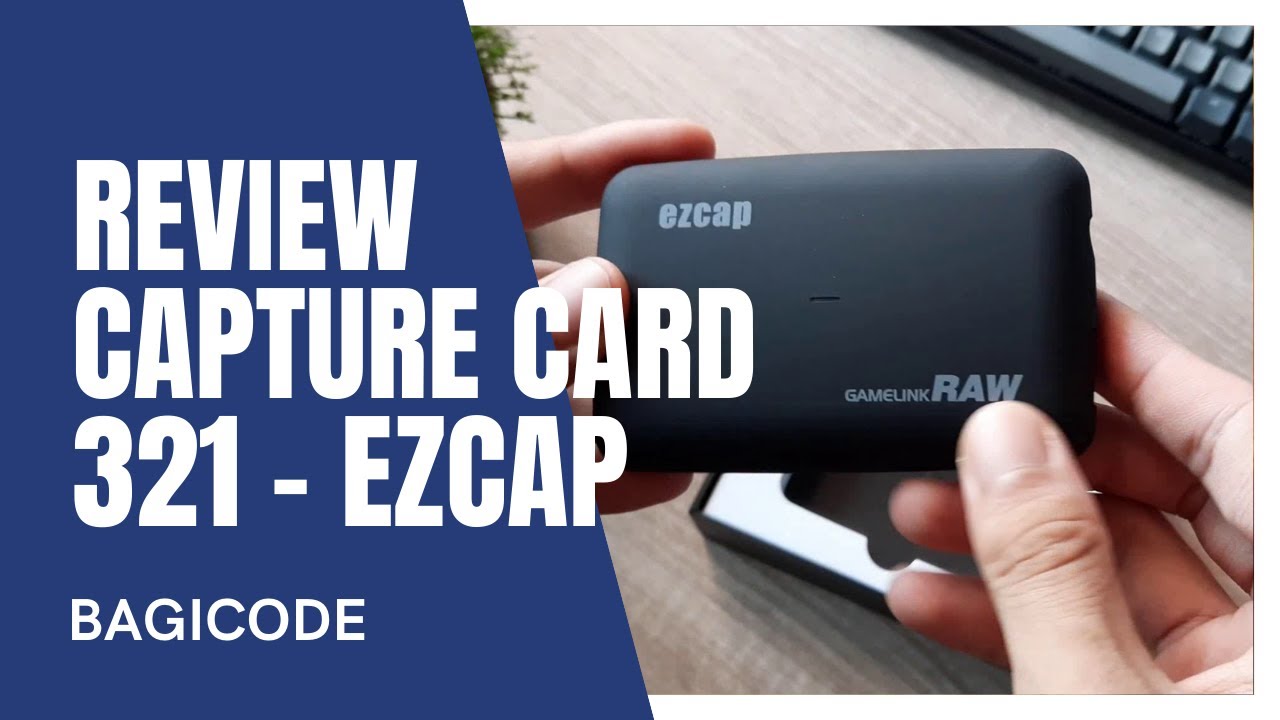 Mesti coba Capture Card dari Ezcap - 321 !!!