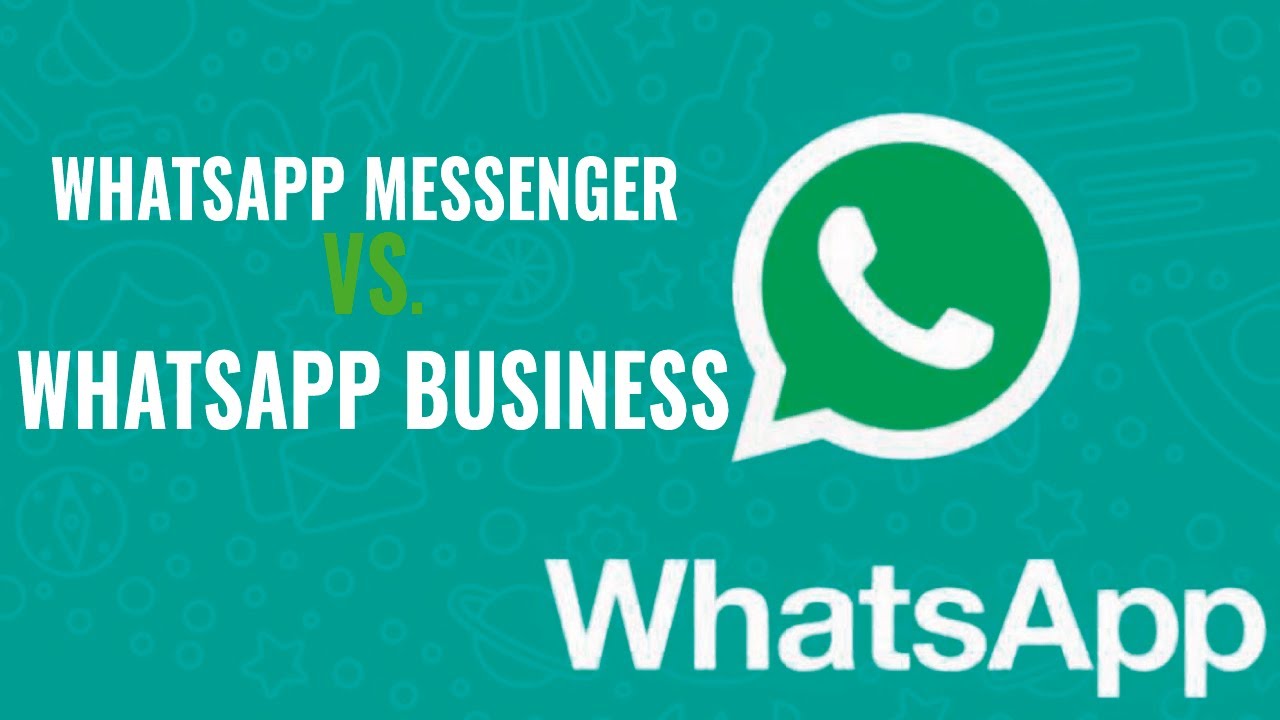 WhatsApp | WhatsApp Messenger VS. WhatsApp Business