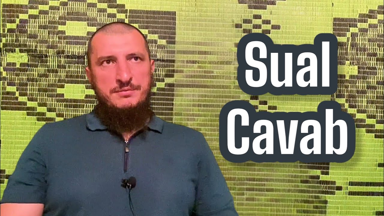 Sual Cavab (11.05.24)Şeyx Adil Rəcəbov