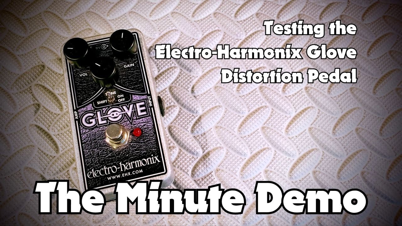 * The Minute Demo * Electro-Harmonix EHX OD Glove with Boss Katana Amp clean channel