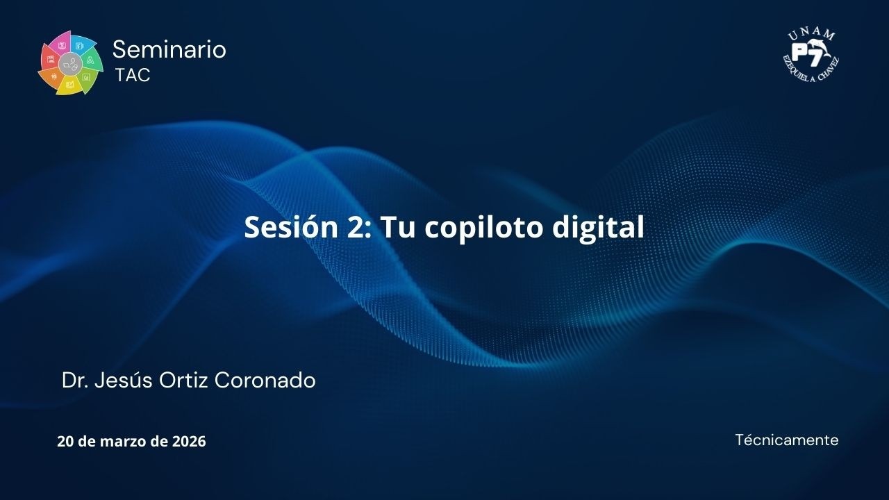 Seminario TAC Sesión 2. Tu copiloto digital: Diseñando clases con IA generativa
