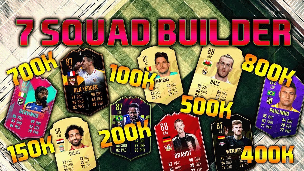 FIFA 19 SQUAD BUILDER 100K 150K 200K 400K 500K 700K 800K SQUAD BUILDER FUT CHAMPIONS FIFA 19