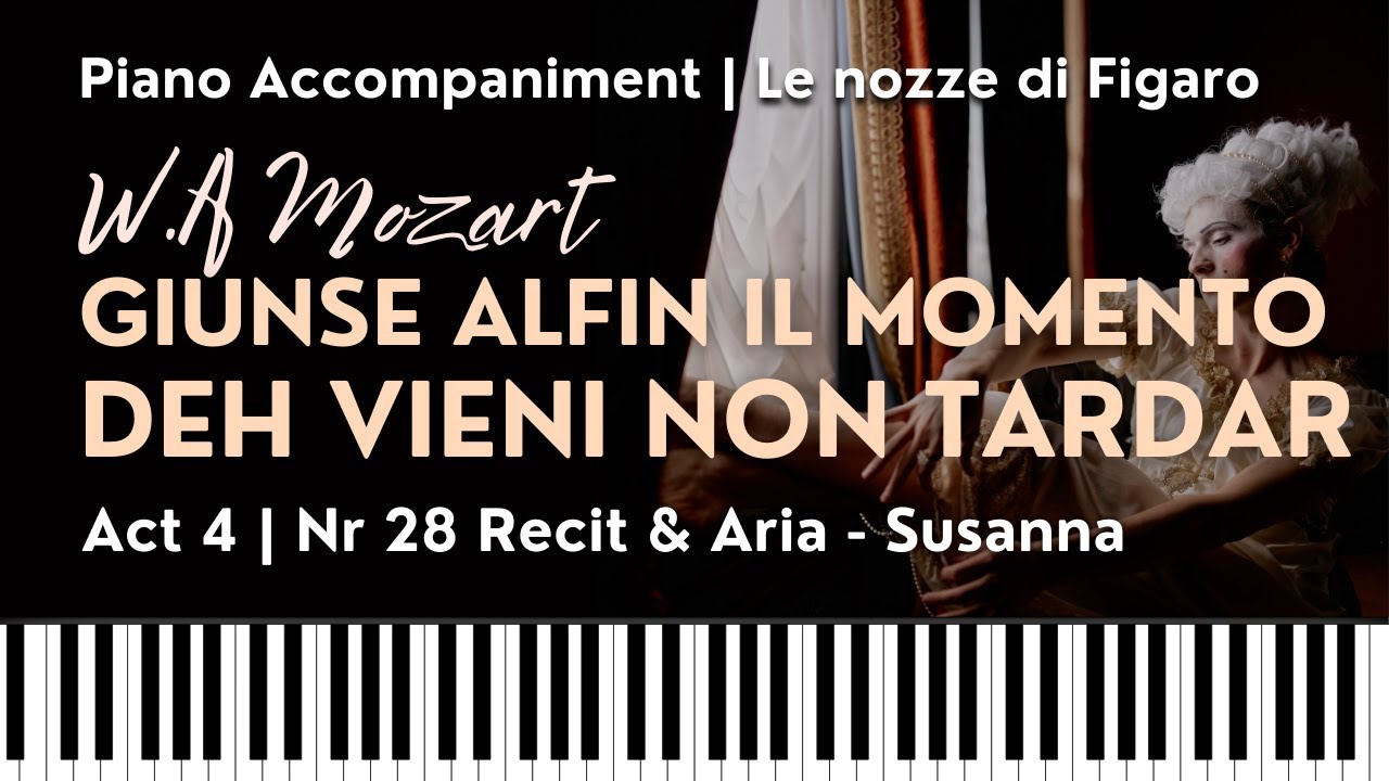 GIUNSE ALFIN IL MOMENTO ... DEH VIENI NON TARDAR (Mozart) LE NOZZE DI FIGARO. 28 Piano accompaniment