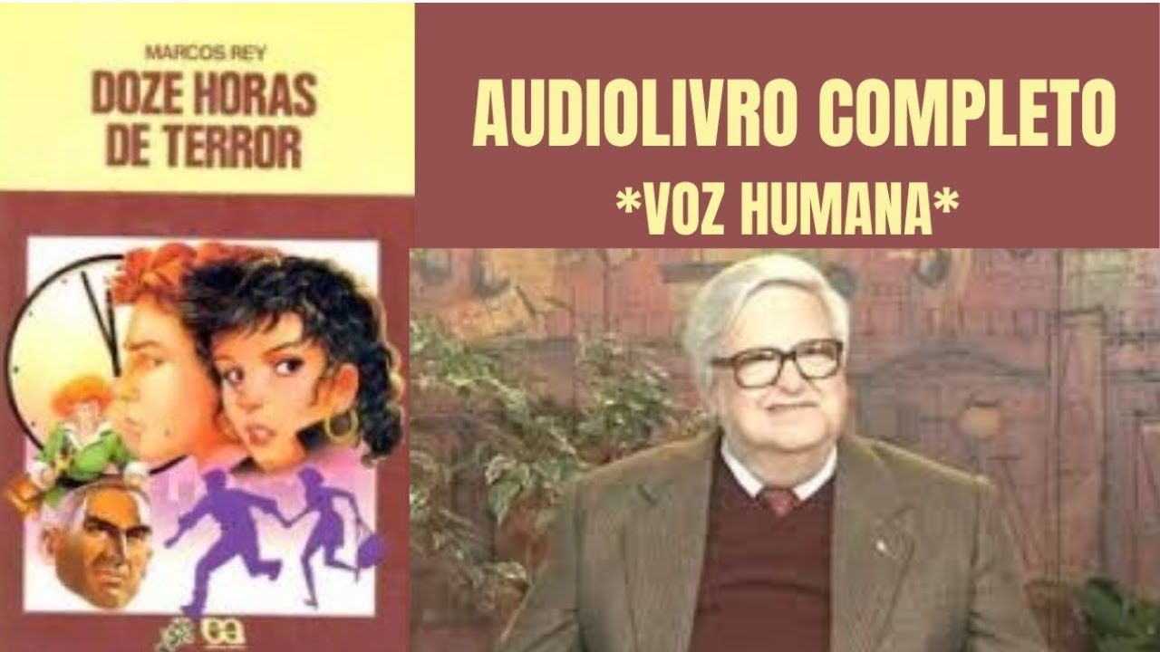 DOZE HORAS DE TERROR - MARCOS REY - AUDIOLIVRO COLEÇÃO VAGALUME - NARRAÇÃO HUMANA VOZ FEMININA