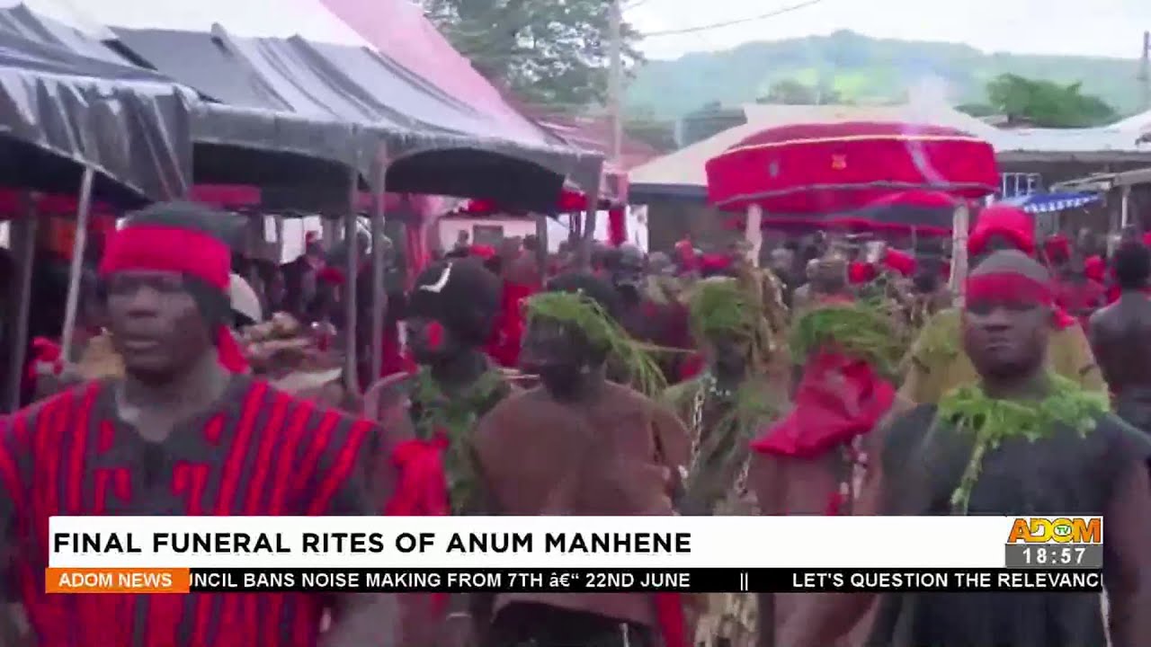 Final Funeral Rites of Anum Manhene – Adom TV News (4-6-22)