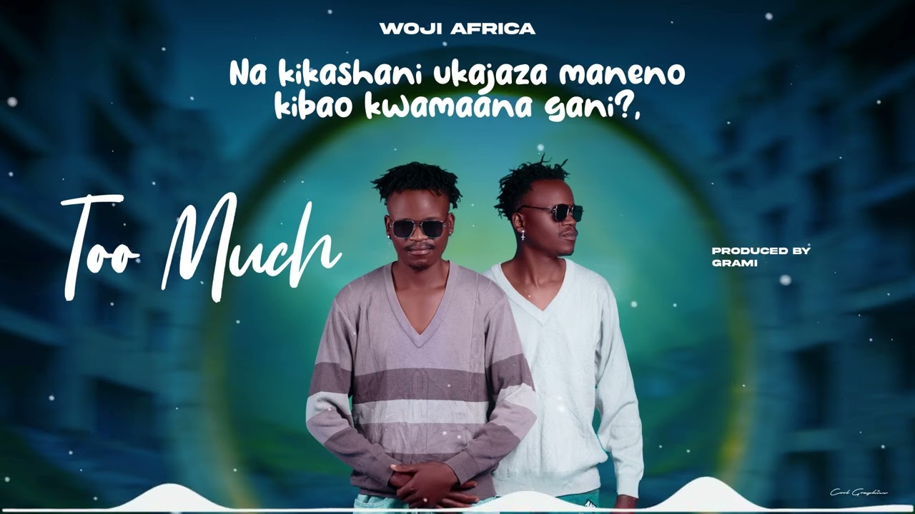 Woji Africa- Too much (official lyrics audio)