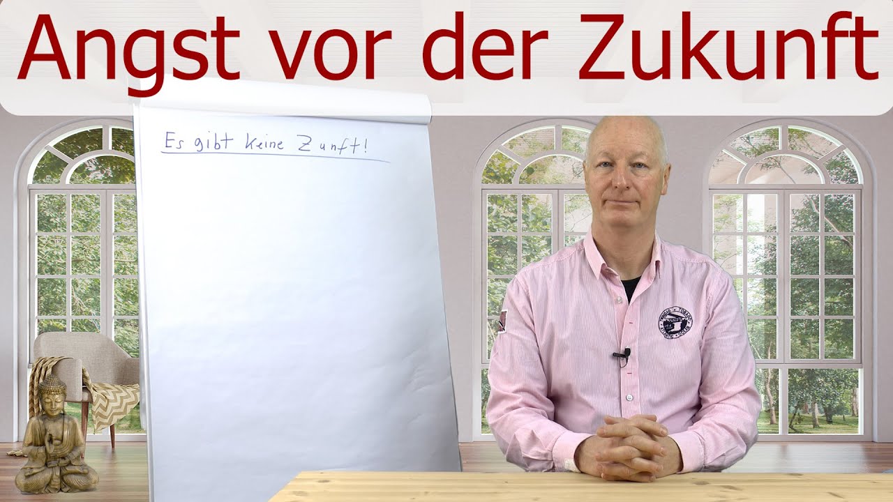 Angst vor der Zukunft?  Es gibt keine Zukunft!