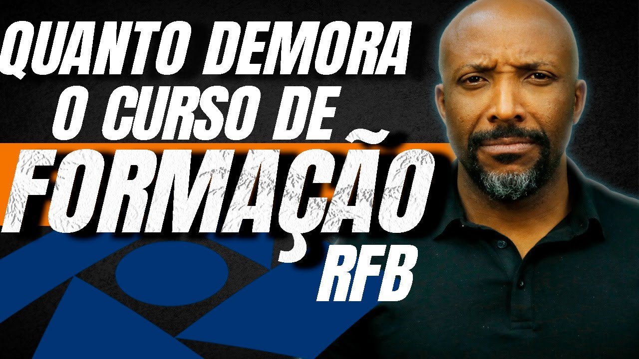 QUANTO DEMORA O CURSO DE FORMAÇÃO DA RFB