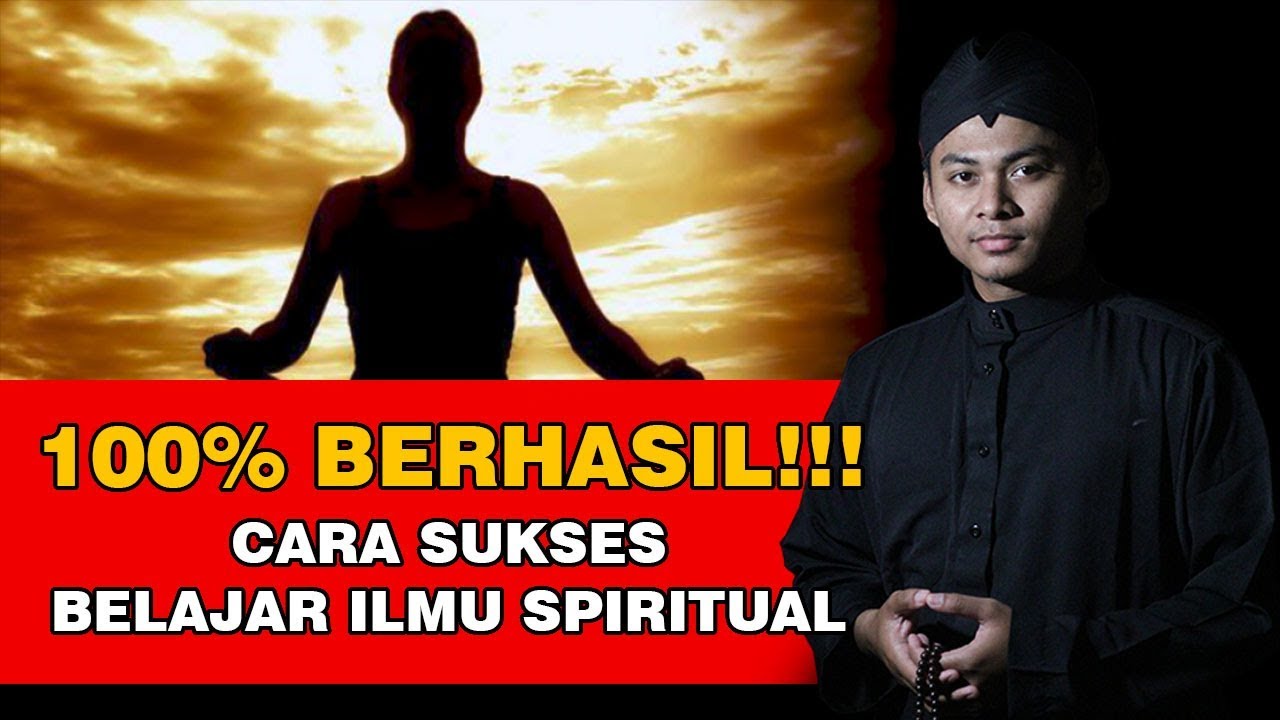 Cara Sukses Belajar Ilmu Spiritual dan Supranatural