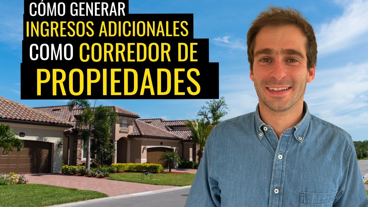 C&oacute;mo Generar Ingresos Adicionales Como Corredor de Propiedades