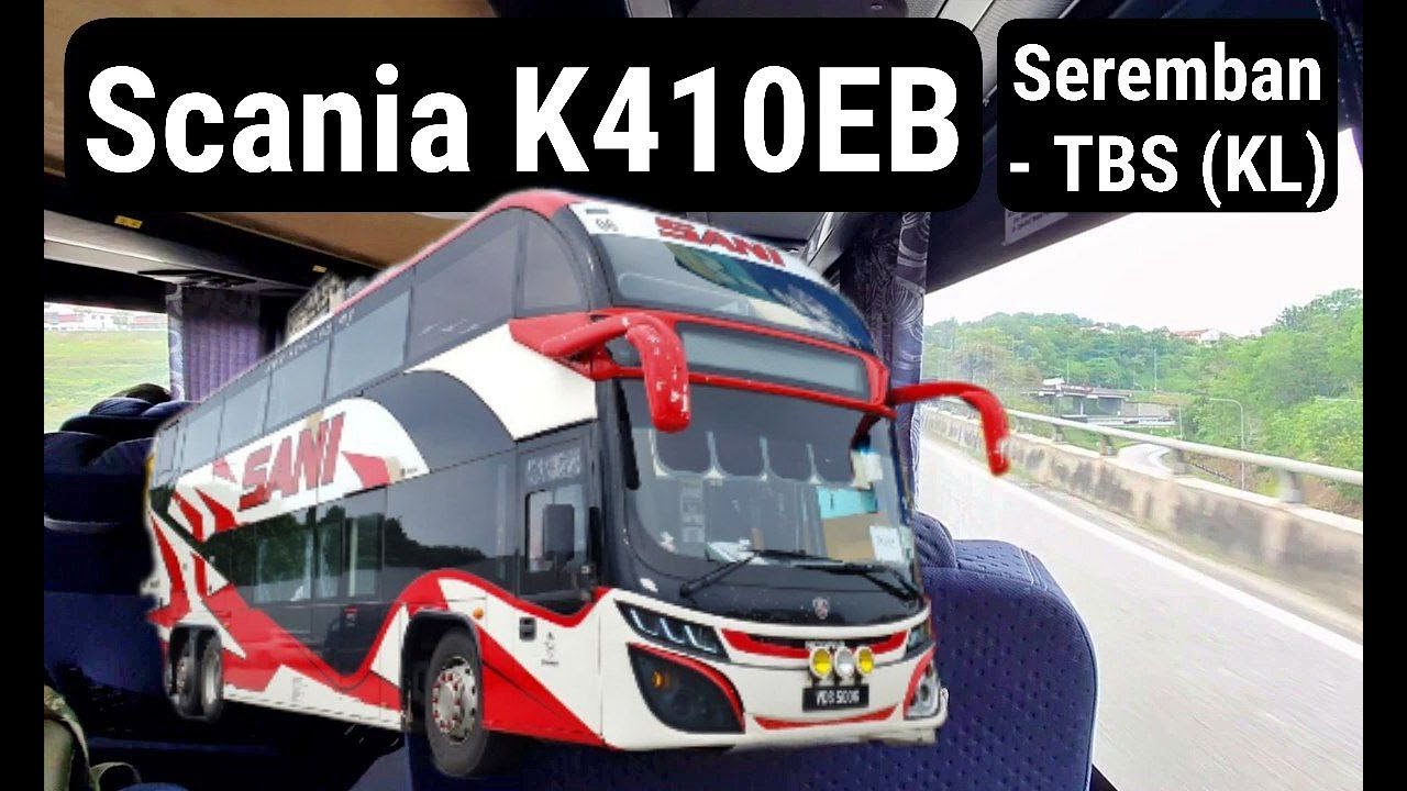 Scania K410EB | Sani Express | Seremban to TBS
