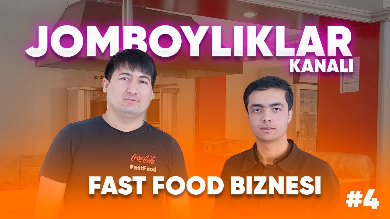 #4. Jomboyliklar  | Fast Food biznesi | 2000$ oylig daromad!