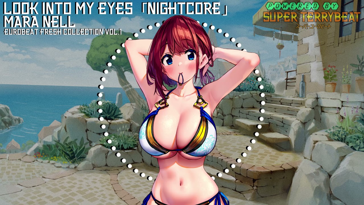 「Super EuroNightcore」 Mara Nell - Look Into My Eyes ~ Initial D ~