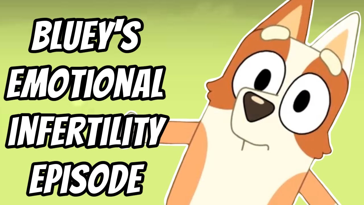 Bluey's Emotional Infertility Episode
