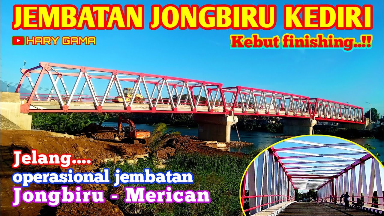 JEMBATAN JONGBIRU KEDIRI KEBUT FINISHING JELANG OPERASIONAL