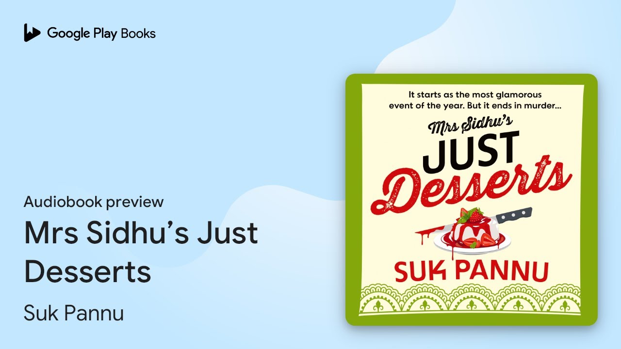 Mrs Sidhu’s Just Desserts by Suk Pannu · Audiobook preview