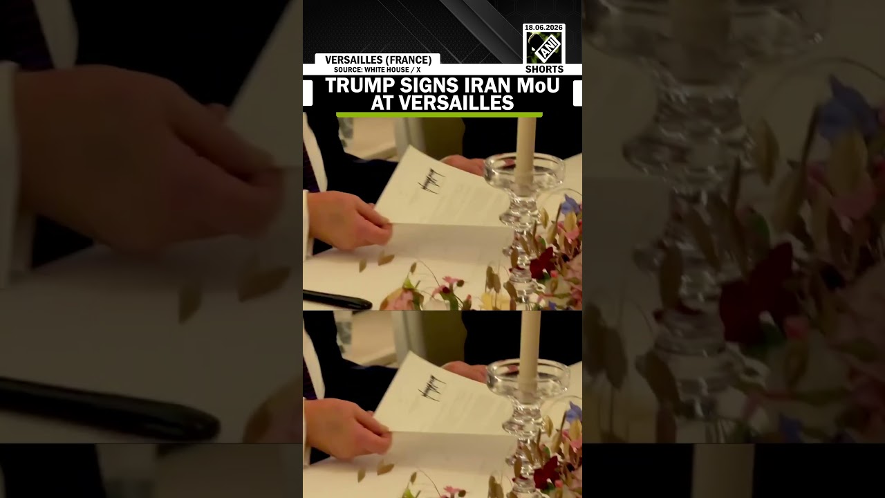 President Trump Signs Iran MOU at Versailles, ahead of Final deal agreement