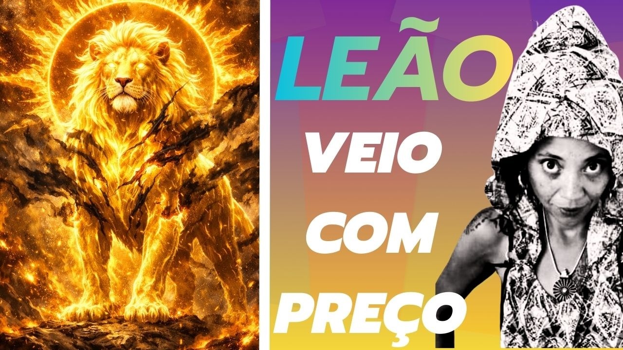 LEÃO  / Você resolveu… mas não esperava por isso!!