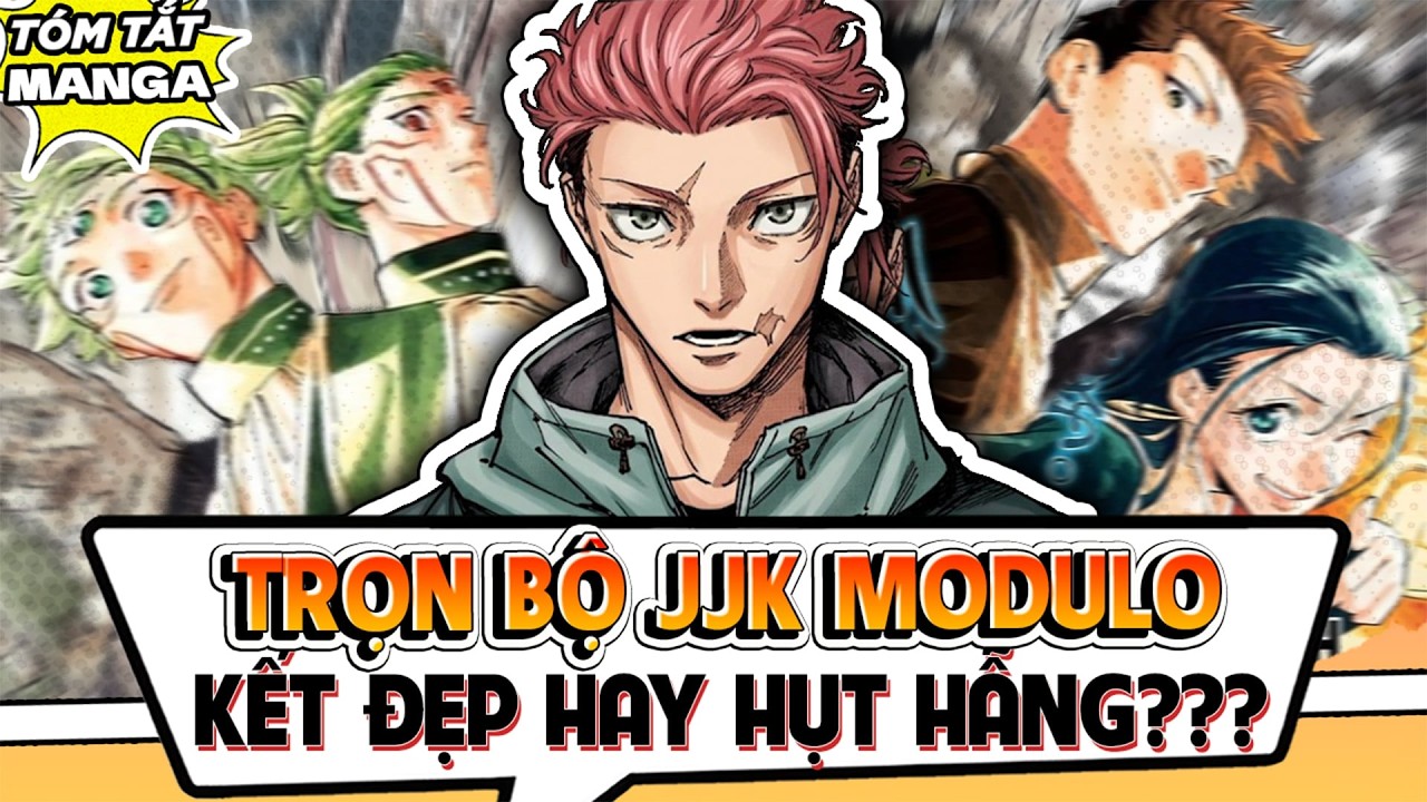 TRỌN BỘ JUJUTSU KAISEN MODULO | TƯƠNG LAI CHÚ THUẬT SƯ, CÁI KẾT MÃN NHÃN HAY HỤT HẪNG???