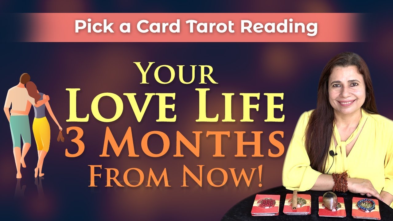 Your Love Life - 3 months from Now! - Pick A Card Reading *Timeless Reading* | #TarotInHindi
