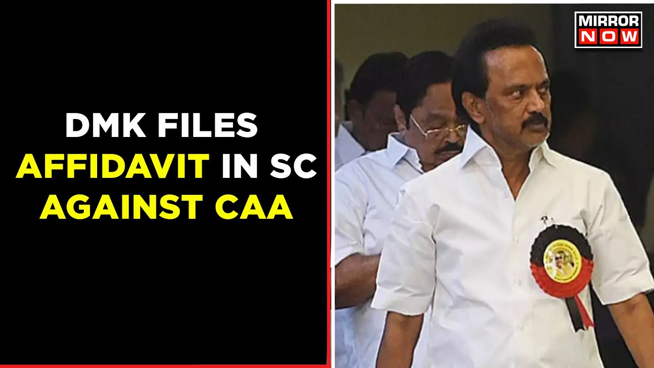DMK Moves To SC, Files Affidavit Against Contentious CAA Bill | Mirror Now