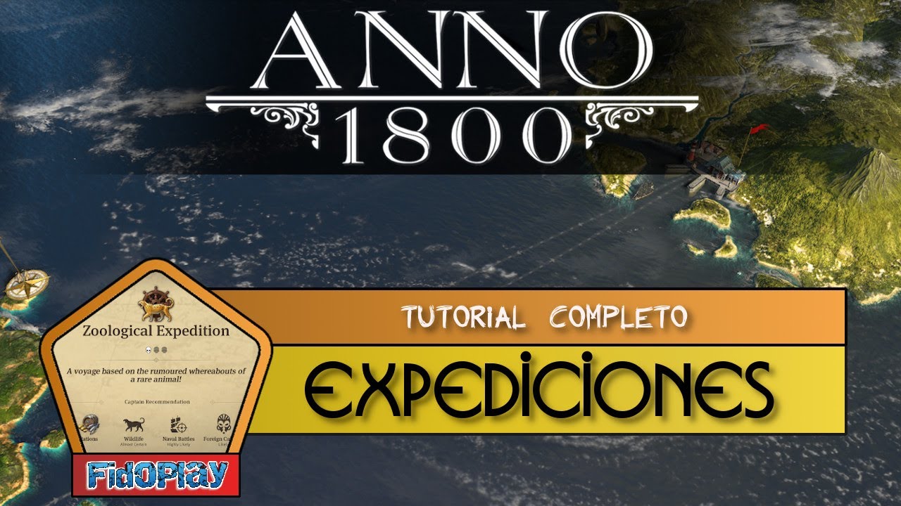 ☑️ ANNO 1800: Tutorial - Las expediciones (Guía Completa en Español) - [FidoPlay]