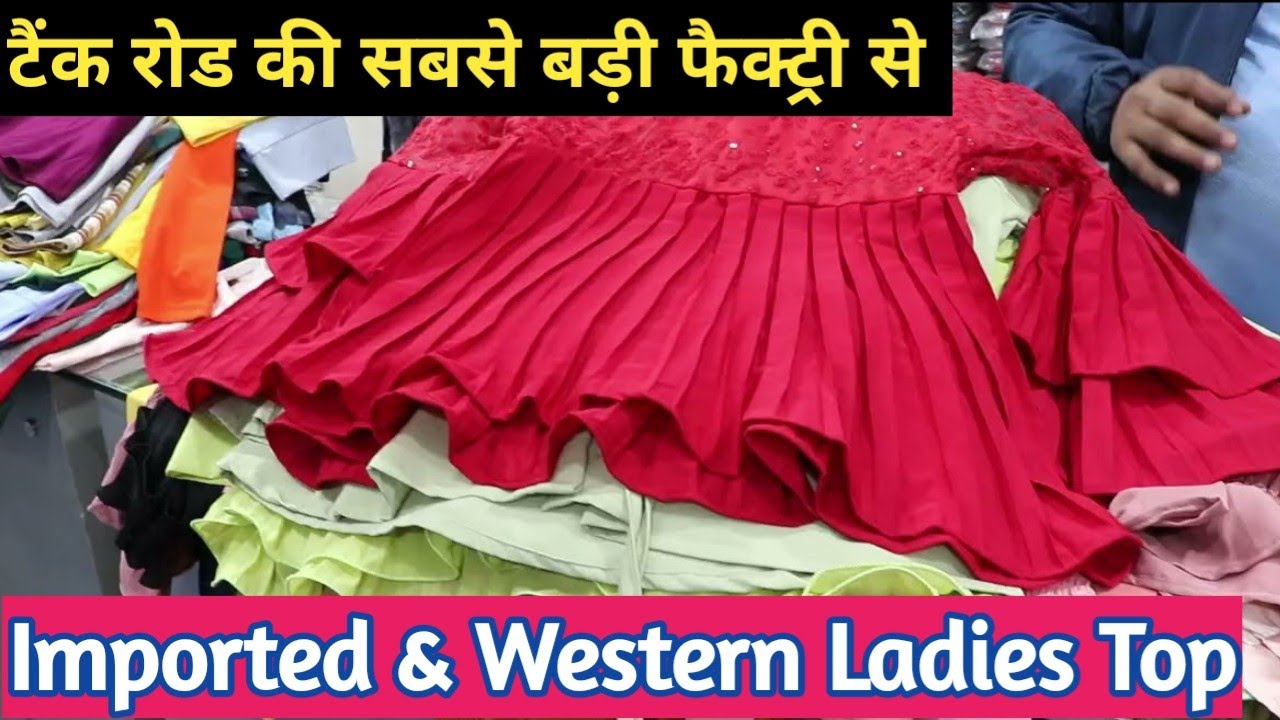 Tank Road के सबसे सस्ते Imported Ladies Western Top |Importer & Wholesaler of western Girls Outfits